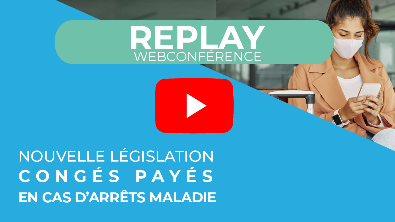 You are currently viewing [Replay] Webconférence | Nouvelle législation relative aux congés payés en cas d’arrêts maladie