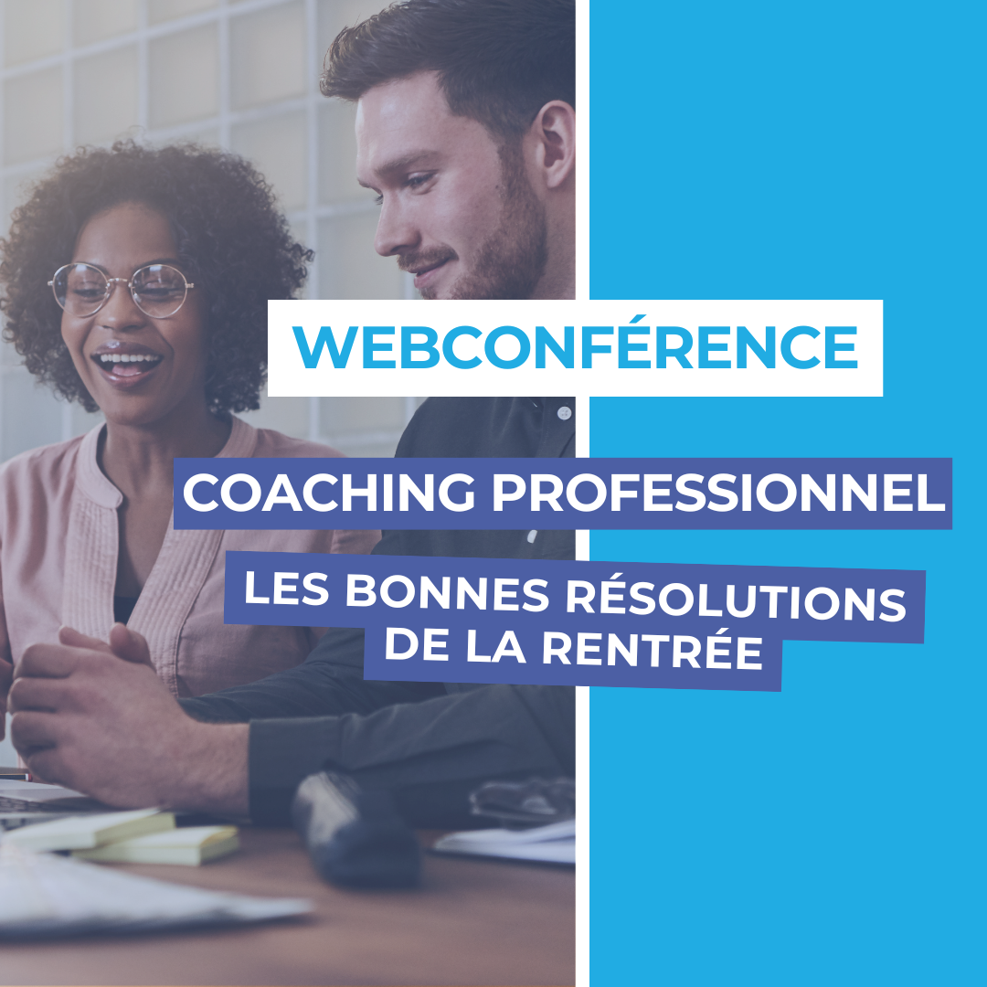 Lire la suite à propos de l’article Webconférence | Coaching professionnel – les bonnes résolutions de la rentrée !