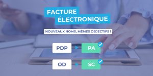 Lire la suite à propos de l’article Facturation électronique 2026 : les PDP deviennent PA et les OD deviennent SC.